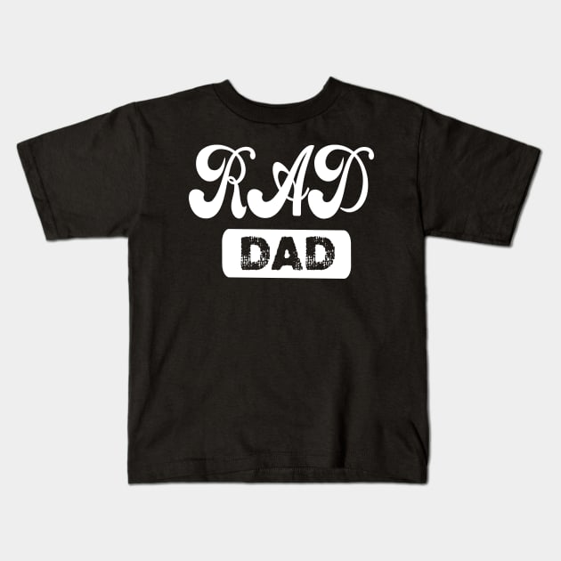 RAD DAD Kids T-Shirt by graphicmeyou